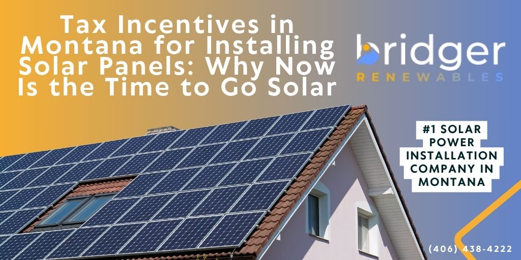 Tax Incentives in Montana for Installing Solar Panels
